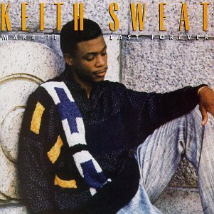 	Make It Last Forever - Keith Sweat	